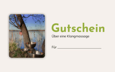 Ab sofort erhältlich: Geschenkgutscheine für eine Klangmassage