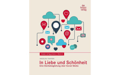 Neues Buch: In Liebe und Schönheit – Eine Sterbebegleitung über Social Media – von Angelika Thaysen